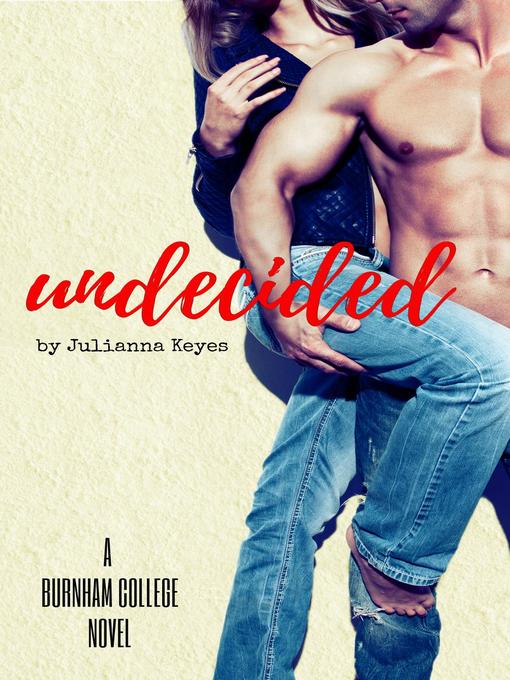 Title details for Undecided by Julianna Keyes - Available